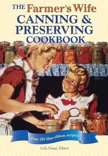 The Farmer's Wife Canning and Preserving Cookbook 250 Recipes Harcover Wirebound